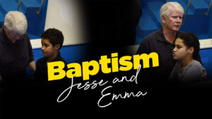 Jesse & Emma Baptism
