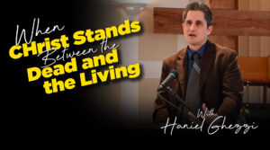 When Christ Stands Between the Living and the Dead - Hanniel Ghezzi