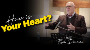 How Is Your Heart? WithBob Drumm