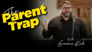 The Parent Trap with Graeme Kirk