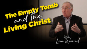 The Empty Tomb And The Living Christ : LEw Worrad
