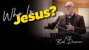 Who Is Jesus? : Bob Drumm