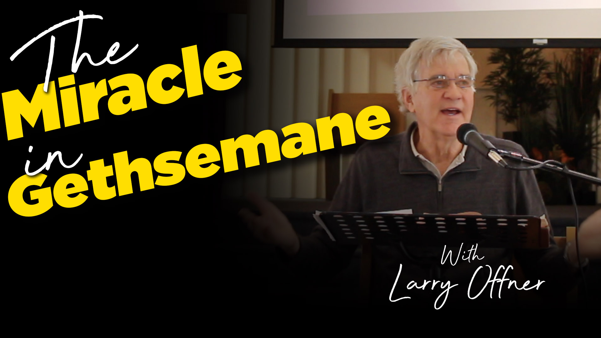 The Miracle In Gethsemane