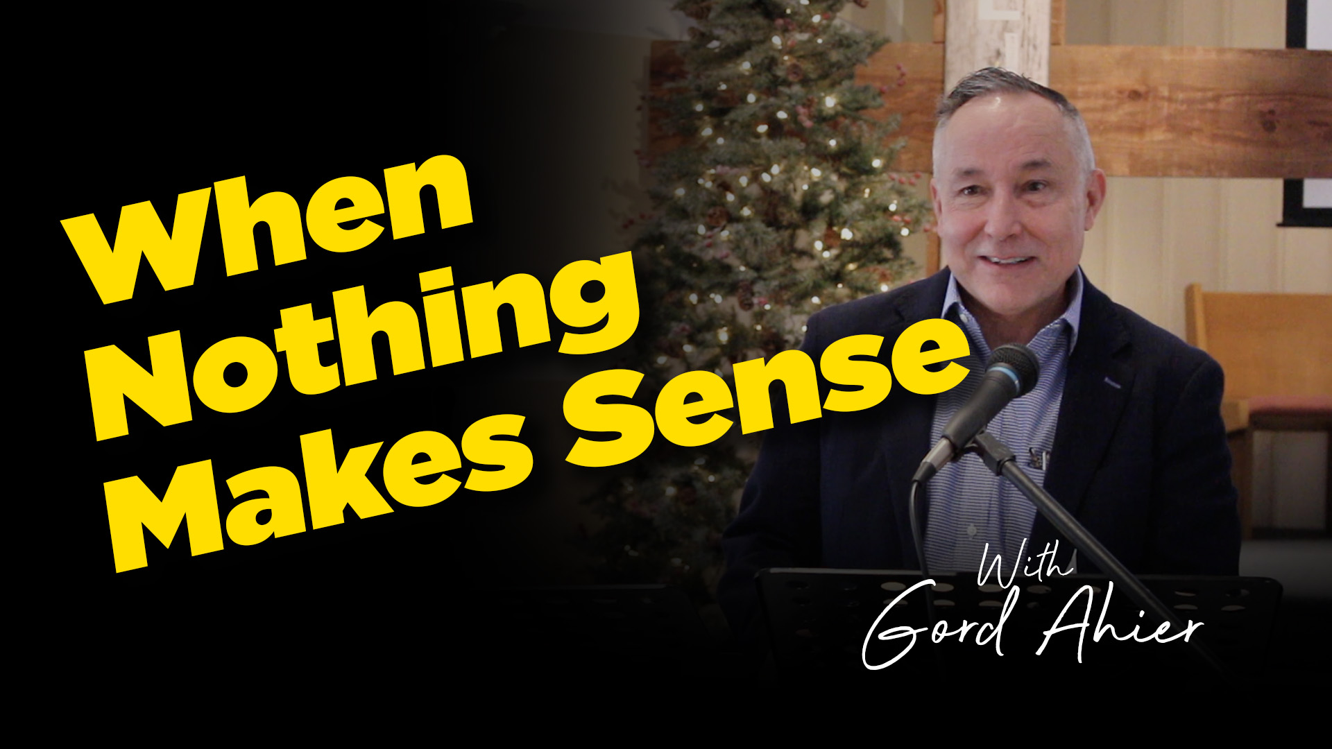 Gord Ahier : When Nothing Makes Sense