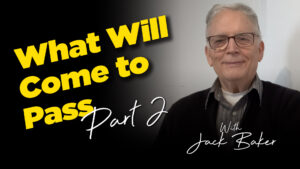 Jack Baker : What Will Come To Pass Part 2