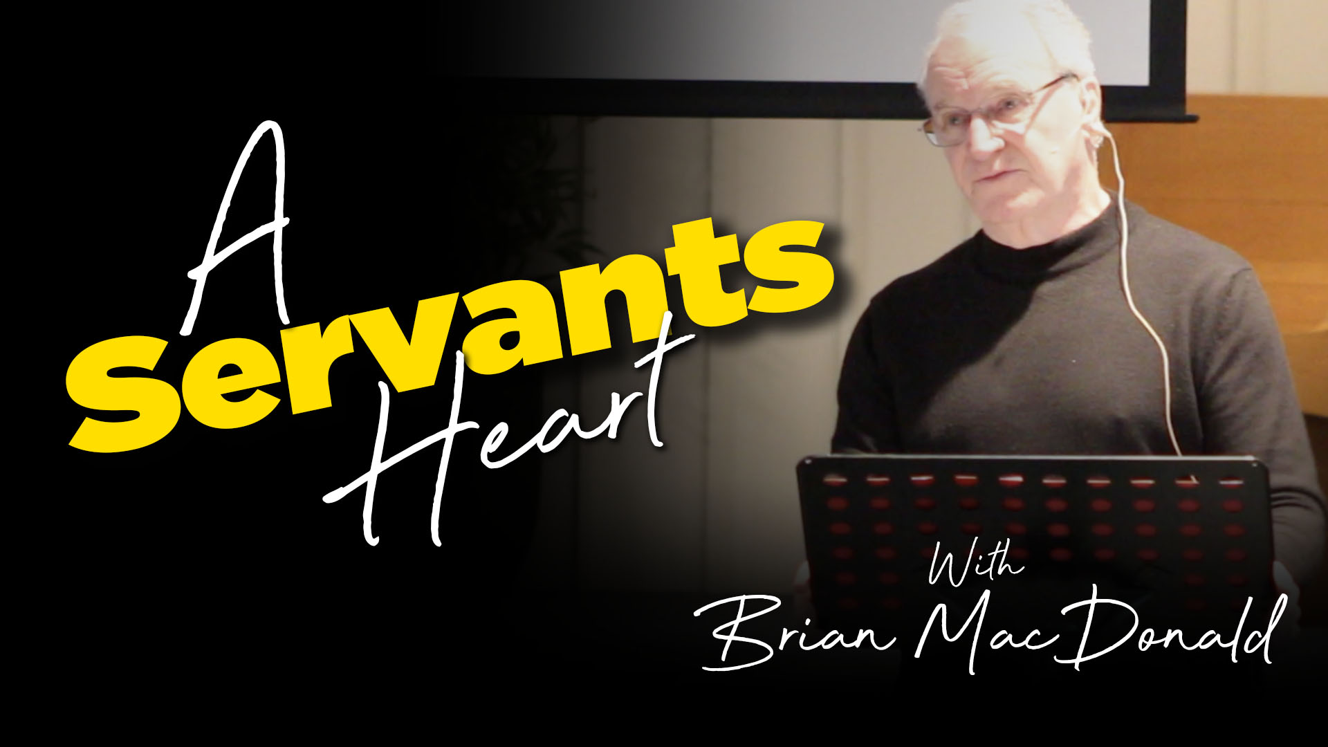 Brian MacDonald : A Servants Heart
