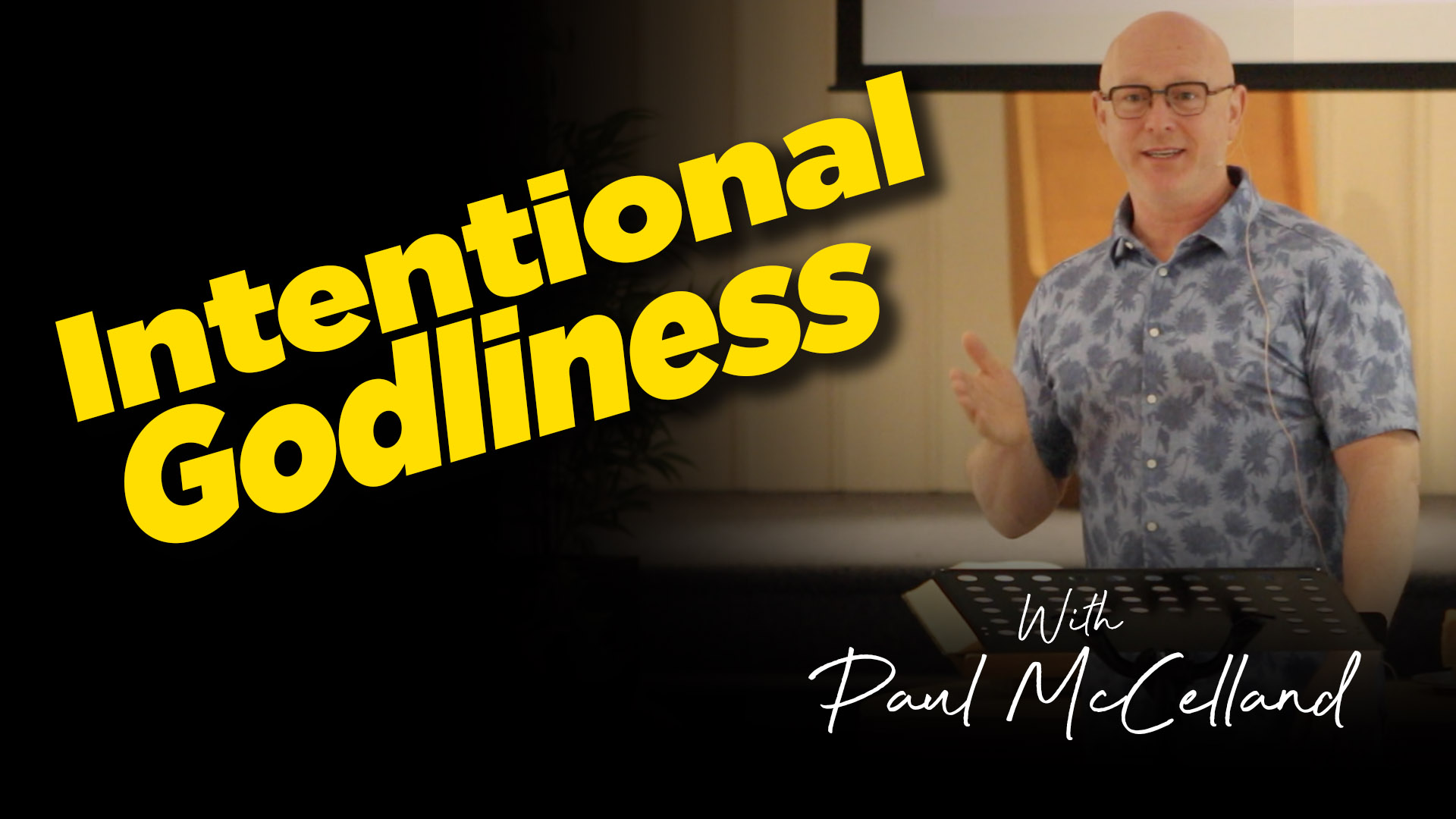 Paul McClelland : Intentional Godliness