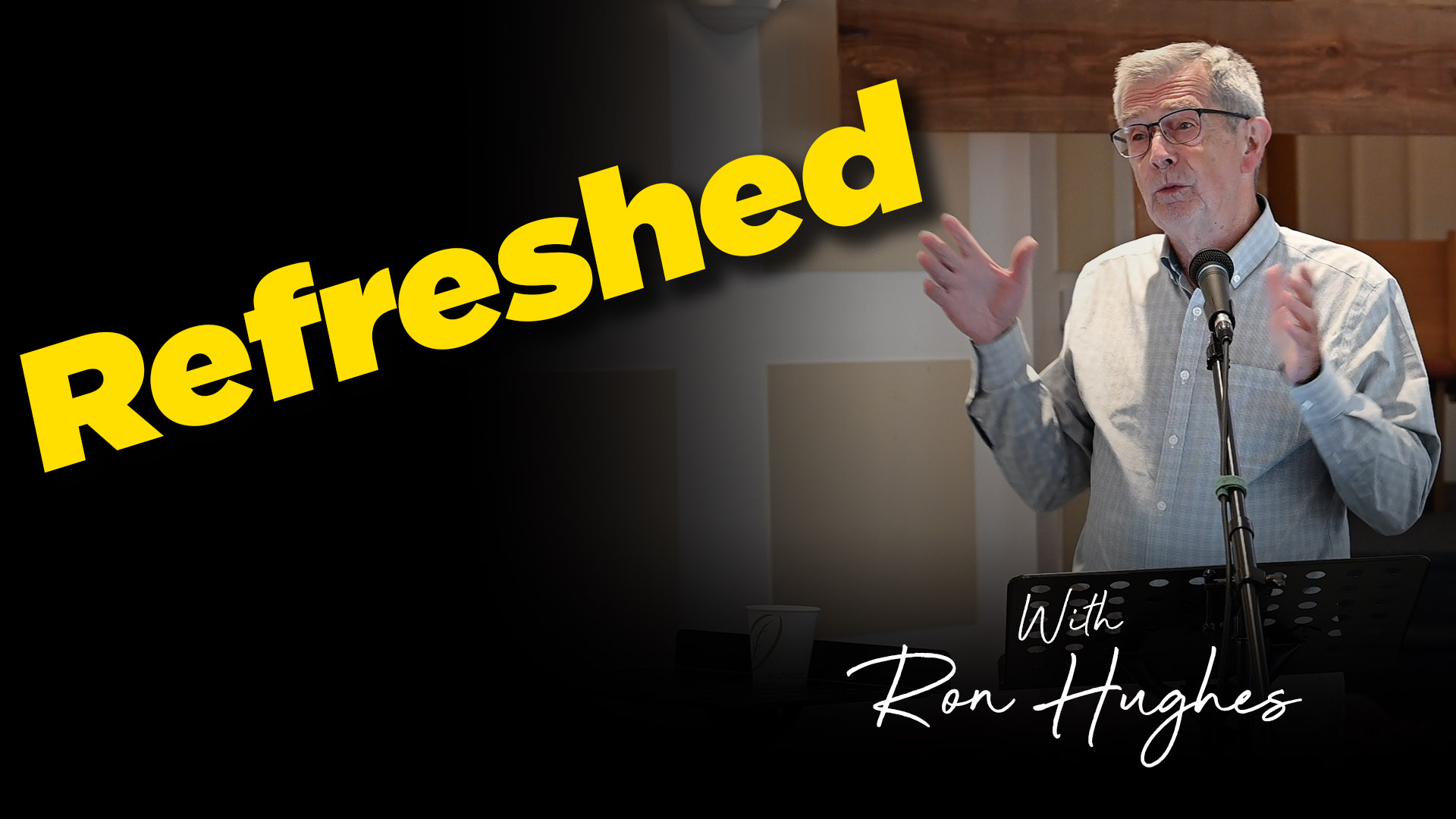 Ron Hughes : Refreshed : Refreshed Key Verses : Romans 15:30-33, 1 Corinthians 16:13-18, 2 Corinthians 7:9-16, 2 Timothy 1:13-17